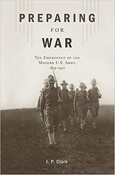 Preparing for War: The Emergence of the Modern U.S. Army, 1815-1917