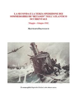La Seconda e la Terza Spedizione dei Sommergibili di "Betason" Nell’Atlantico Occidentale Maggio - Giugno 1942