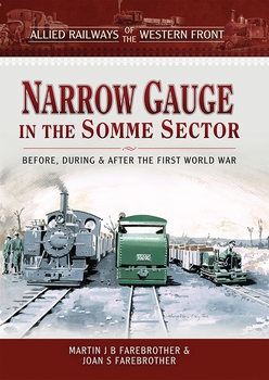 Narrow Gauge in the Somme Sector: Before, During and After the First World War