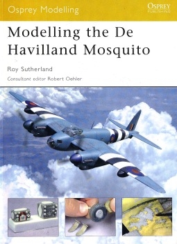 Modelling the De Havilland Mosquito (Osprey Modelling 7)