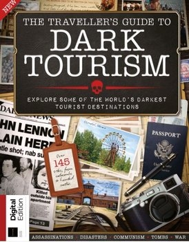 The Travellers Guide To Dark Tourism