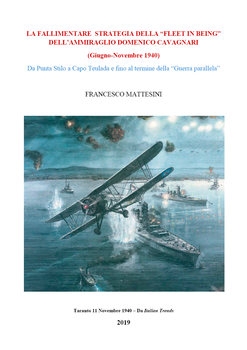 La Fallimentare Strategia Della "Fleet in Being" DellAammiraglio Domenico Cavagnari (Giugno-Novembre 1940)