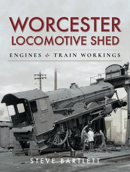 Worcester Locomotive Shed: Engines and Train Workings