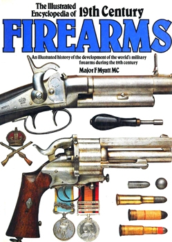 The Illustrated Encyclopedia of 19th Century Firearms (A Salamander Book)