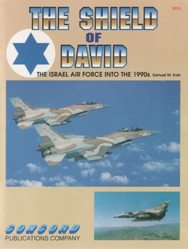 The Shield of David: The Israel Air Force into the 1990s (Concord 2015)