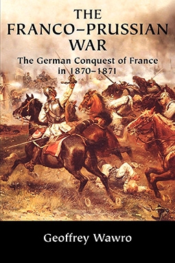 The Franco-Prussian War. The German Conquest of France in 1870-1871.