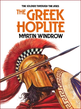 The Greek Hoplite (The Soldier Through the Ages)