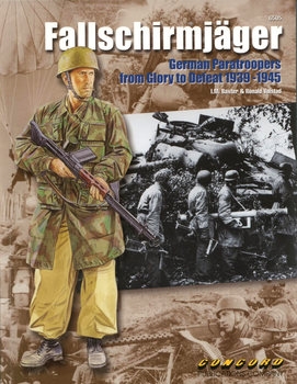 Fallschirmjager: German Paratroopers from Glory to Defeat 1939-1945 (Concord 6505)