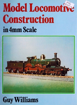 Model Locomotive Construction in 4mm Scale