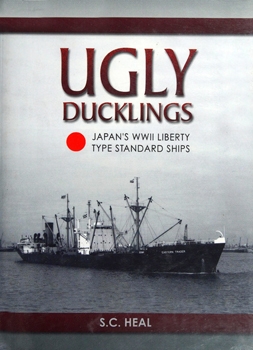 Ugly Ducklings: Japan's WWII Liberty Type Standard Ships