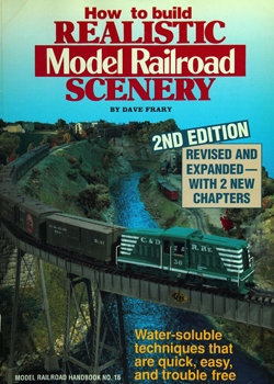 How to Build Realistic Model Railroad Scenery (Model Railroad Handbook №16)