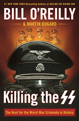 Killing the SS The Hunt for the Worst War Criminals in History