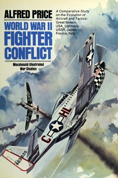 World War II Fighter Conflict (MacDonald Illustrated War Studies)