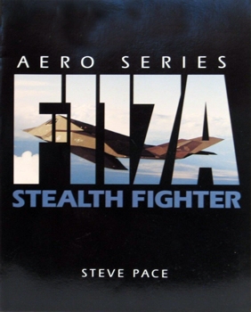 The F-117A Stealth Fighter (Aero Series)