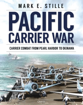 Pacific Carrier War: Carrier Combat from Pearl Harbor to Okinawa (Osprey General Military)