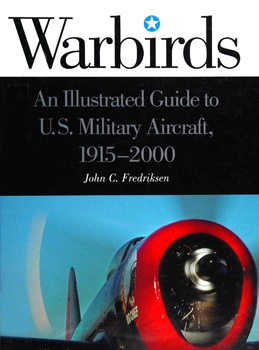 Warbirds: An Illustrated Guide to U.S. Military Aircraft 1915-2000