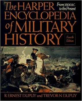 The Harper Encyclopedia of Military History: From 3500 BC to the Present 3500 BC to the Present, Fourth Ed.