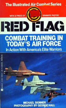 Red Flag: Combat Training in Today's Air Force (The Illustrated Air Combat Series)