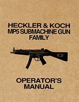 Heckler & Koch MP5 Submachine Gun Family [Operator's Manual]