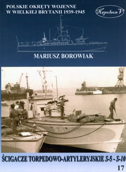  Scigacze torpedowo-artyleryjskie S-5 - S-10 (Polskie okrety wojenne w Wielkiej Brytanii 1939-1945. Tom XVII)