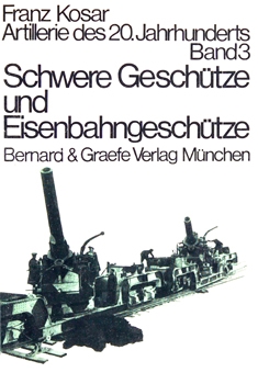 Schwere Geschutze und Eisenbahngeschutze (Artillerie des 20 Jahrhunderts band 3)