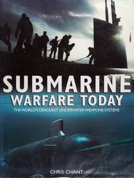 Submarine Warfare Today: The World's Deadliest Underwater Weapons Systems