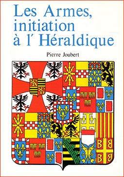 Les Armes, Initiation a l'Heraldique (Pierre Joubert)