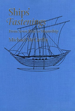 Ships' Fastenings: From Sewn Boat to Steamship (Ed Rachal Foundation Nautical Archaeology Series)
