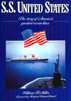 S.S. United States: The Story of America's Greatest Ocean Liner