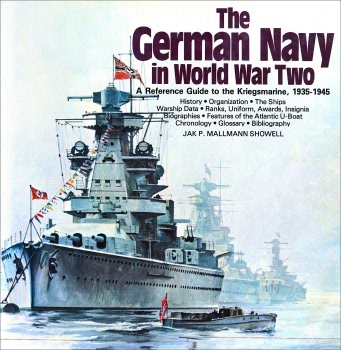 The German Navy in World War Two: An Illustrated Guide to the Kriegsmarine, 1935-1945