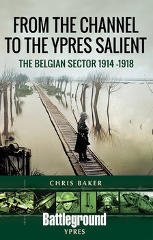 From the Channel to the Ypres Salient: The Belgian Sector 1914-1918 (Battleground Ypres)