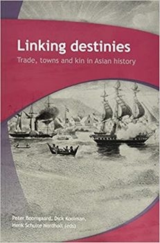 Linking Destinies: Trade, Towns and Kin in Asian History