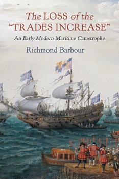 The Loss of the "Trades Increase": An Early Modern Maritime Catastrophe