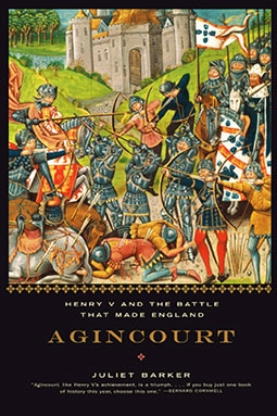 Agincourt. Henry v and the Battle That Made England