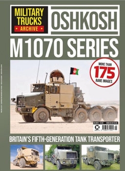 Oshkosh M1070 Series (Military Trucks Archive 5)