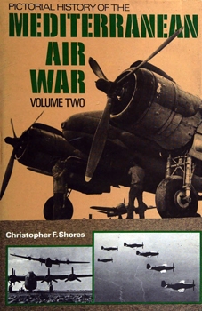 Pictorial History of the Mediterranean Air War, Vol II: RAF 1943-45
