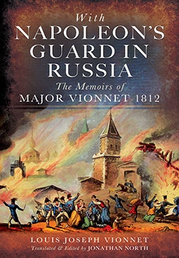 With Napoleon's Guard in Russia : the Memoirs of Major Vionnet, 1812