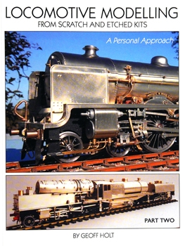 Locomotive Modelling From Scratch and Etched Kits, Part Two