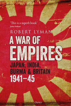 A War of Empires: Japan, India, Burma & Britain 1941-1945 (Osprey General Military)