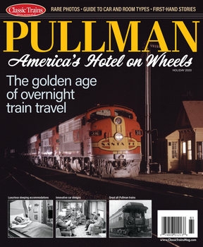 Pullman Trains: Americas Hotel on Wheels (Classic Trains Special 27)