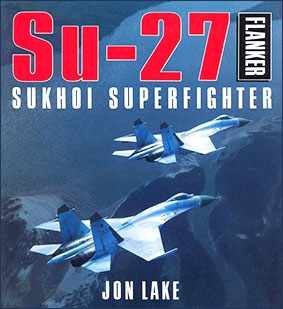 Su-27 Flanker: Sukhoi Superfighter [Osprey Colour Series]
