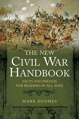 The New Civil War Handbook: Facts and Photos for Readers of All Ages (Savas Beatie Handbook Series)