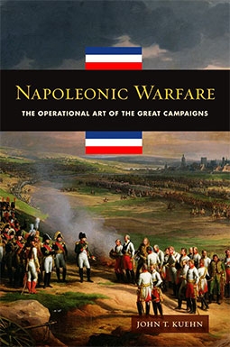 Napoleonic Warfare: The Operational Art of the Great Campaigns