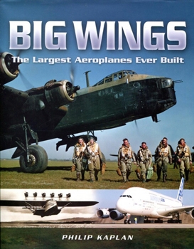 Big Wings: The Largest Aeroplanes Ever Built (Pen & Sword Aviation)
