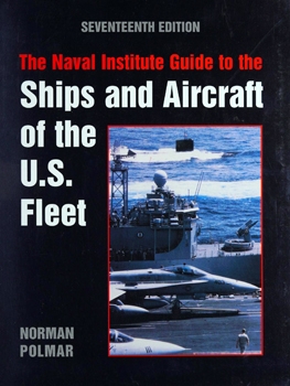 The Naval Institute Guide to the Ships and Aircraft of the U.S. Fleet, 17-th Edition