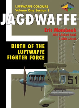 Jagdwaffe volume One, section 1: Birth of the Luftwaffe Fighter Force
