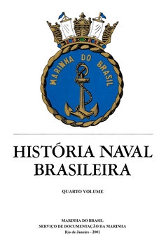 Historia Naval Brasileira Quarto Volume 