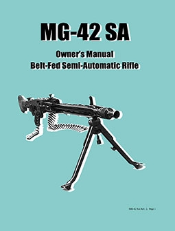 MG-42 SA.  Owner's Manual.  Belt-Fed Semi-Automatic Rifle