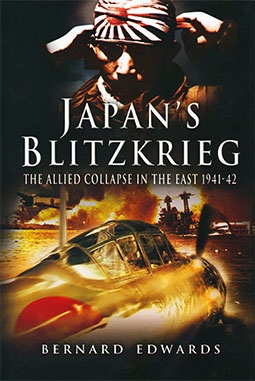 Japans Blitzkrieg: The Allied Collapse in the East 1941-42