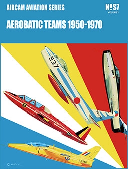 Aircam Aviation Series №S7: Aerobatic Teams 1950-1970 Volume 1
